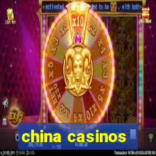 china casinos