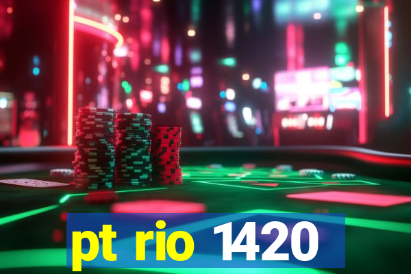 pt rio 1420