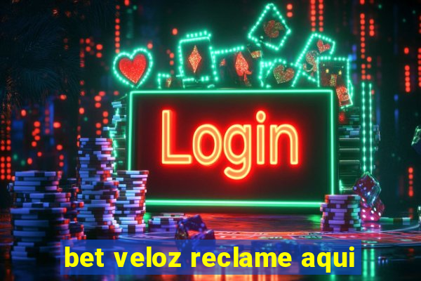 bet veloz reclame aqui