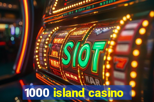 1000 island casino