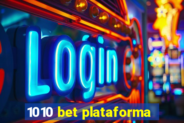 1010 bet plataforma