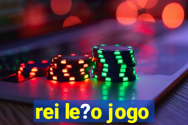 rei le?o jogo