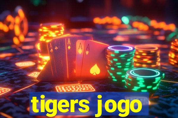 tigers jogo