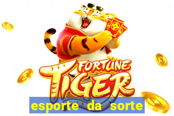 esporte da sorte casino como jogar