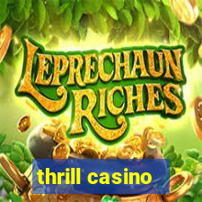 thrill casino