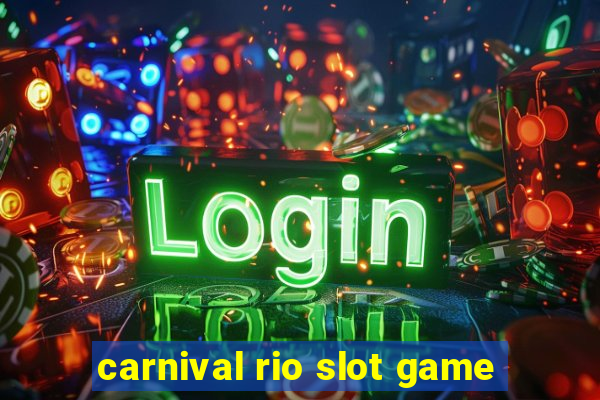 carnival rio slot game