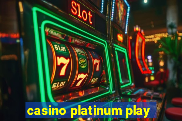 casino platinum play