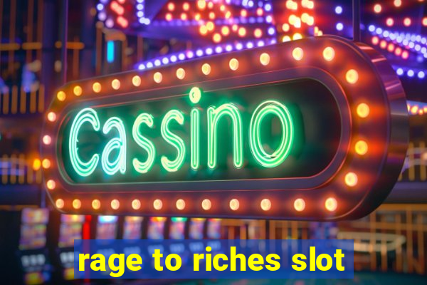 rage to riches slot