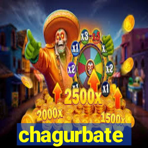 chagurbate