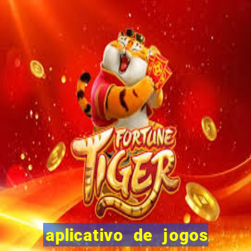 aplicativo de jogos para ganhar dinheiro de verdade