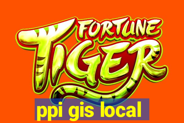 ppi gis local