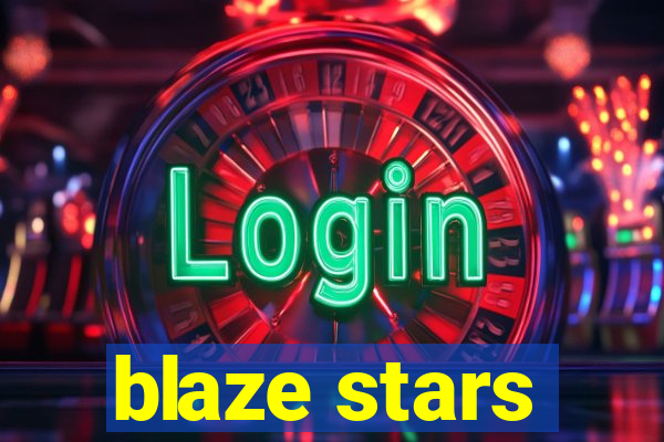 blaze stars