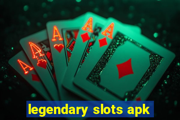 legendary slots apk