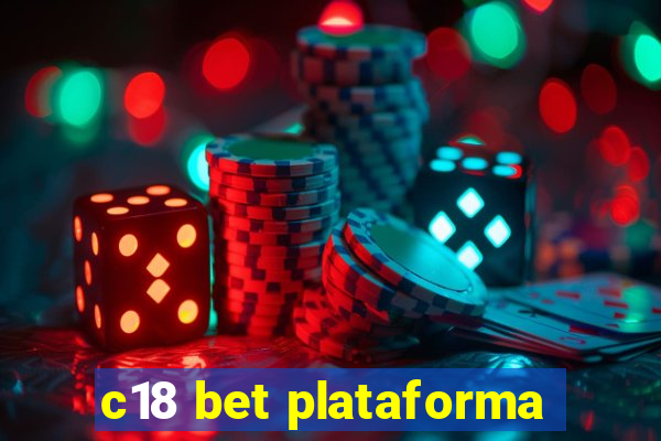 c18 bet plataforma