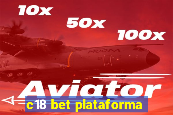 c18 bet plataforma