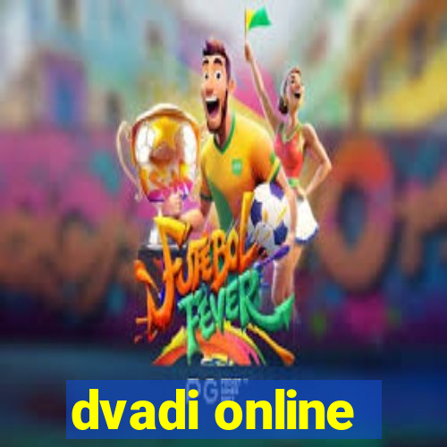 dvadi online