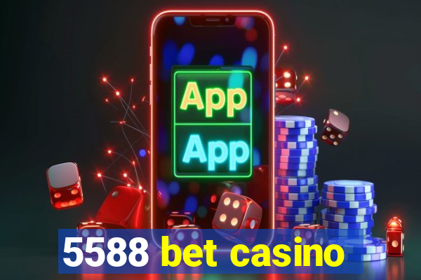 5588 bet casino