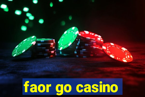 faor go casino