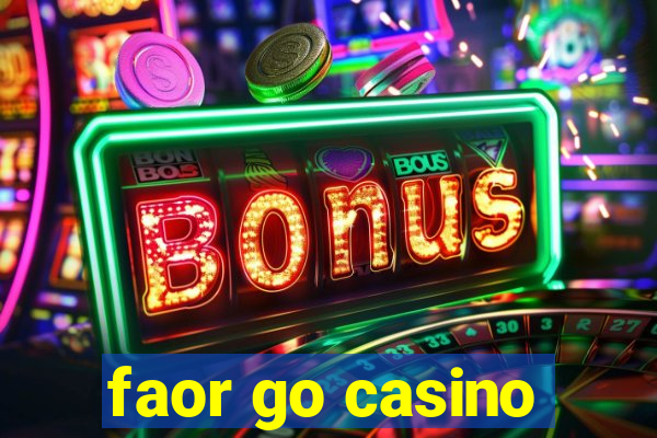 faor go casino