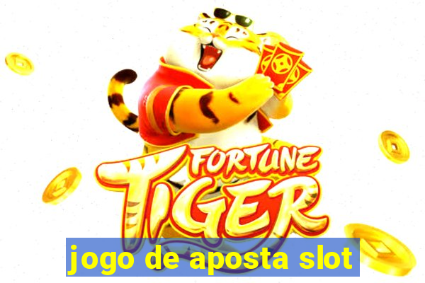 jogo de aposta slot