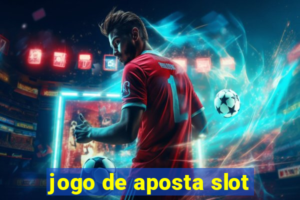 jogo de aposta slot