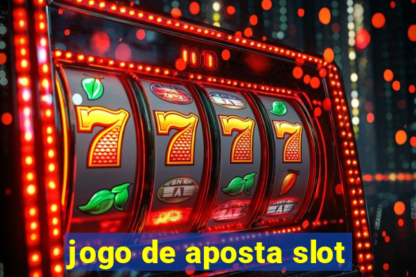 jogo de aposta slot