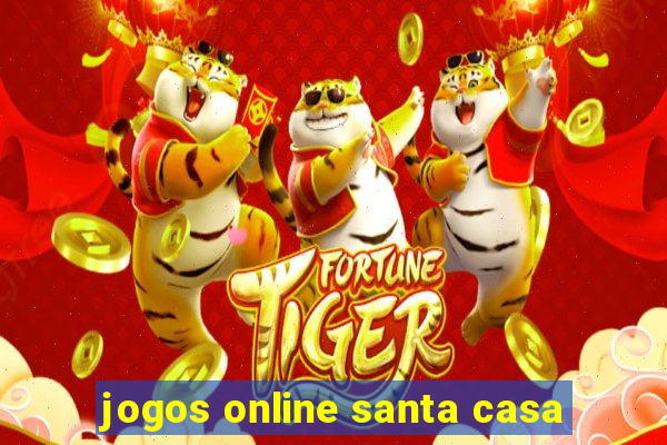 jogos online santa casa