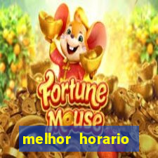 melhor horario jogar fortune tiger