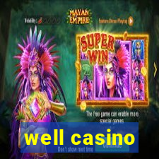 well casino