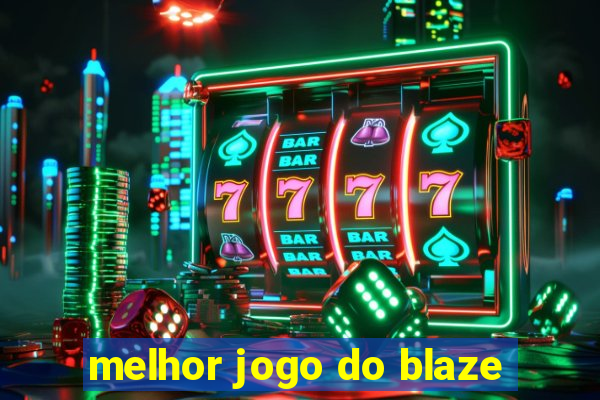 melhor jogo do blaze