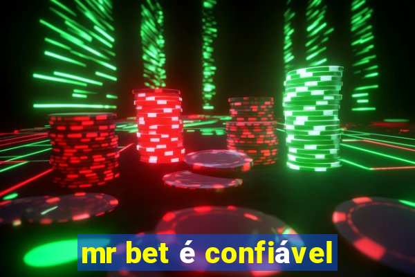 mr bet é confiável