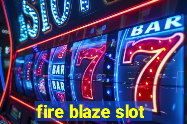 fire blaze slot