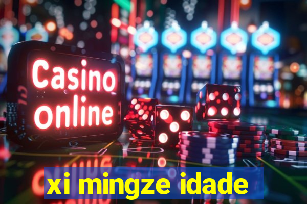 xi mingze idade