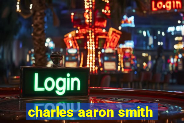 charles aaron smith