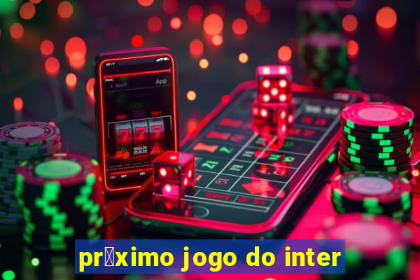 pr贸ximo jogo do inter