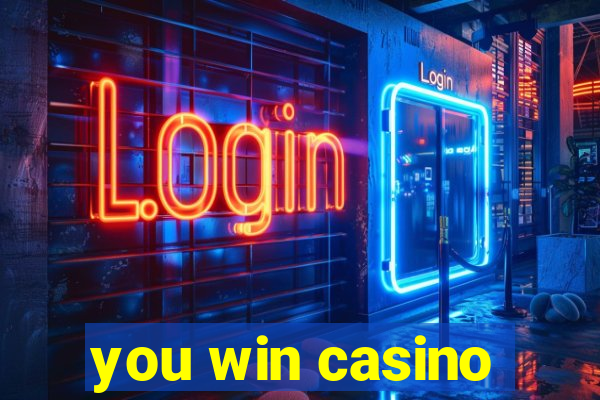 you win casino