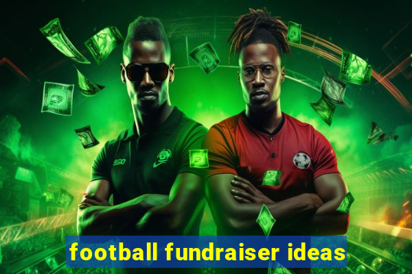 football fundraiser ideas