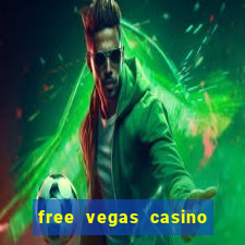 free vegas casino slot machines