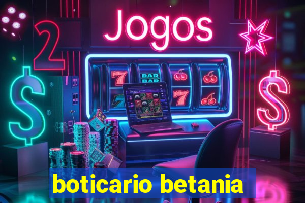 boticario betania