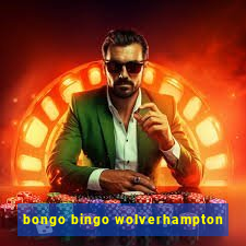 bongo bingo wolverhampton