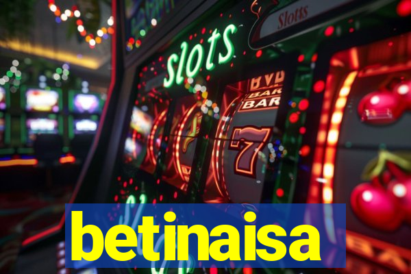 betinaisa