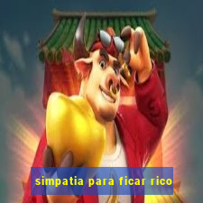 simpatia para ficar rico