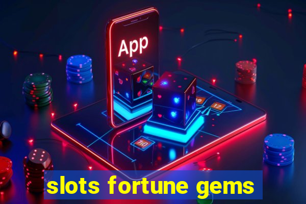 slots fortune gems