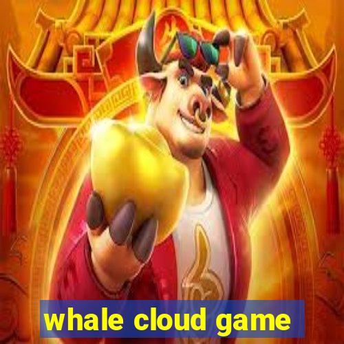 whale cloud game