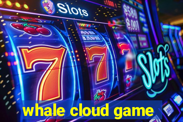 whale cloud game