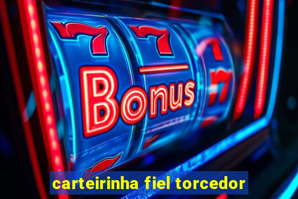 carteirinha fiel torcedor