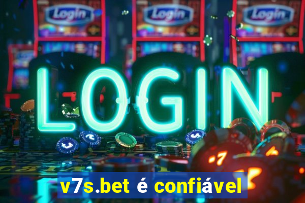 v7s.bet é confiável