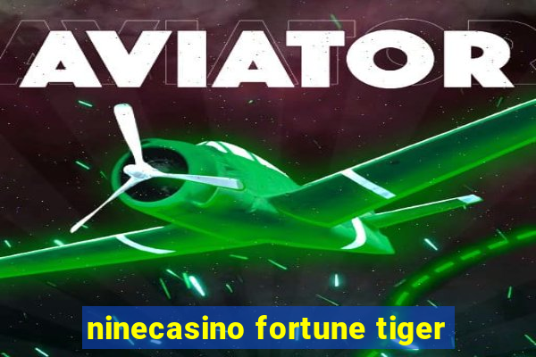 ninecasino fortune tiger