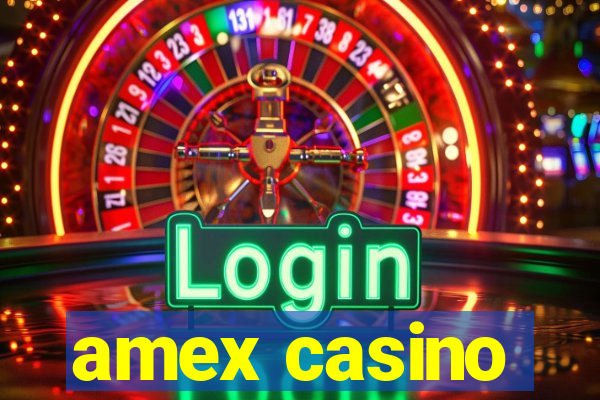 amex casino