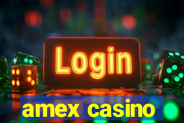 amex casino